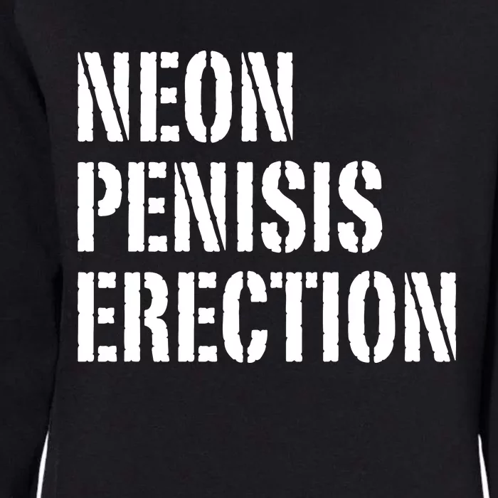 Funny Saying Neon Penisis Erection Womens California Wash Sweatshirt