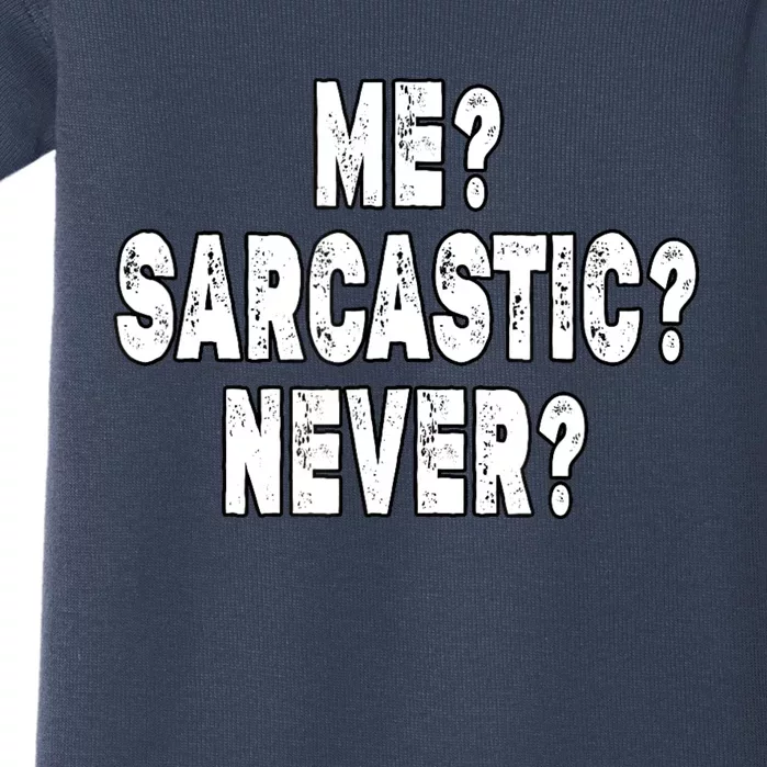 Funny Sarcastic Never Funny Sarcasm Saying Baby Bodysuit