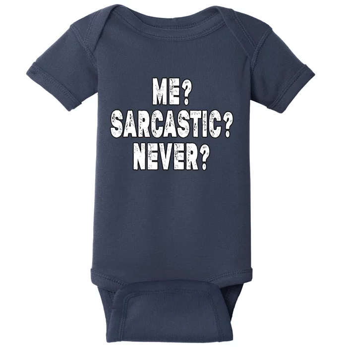 Funny Sarcastic Never Funny Sarcasm Saying Baby Bodysuit