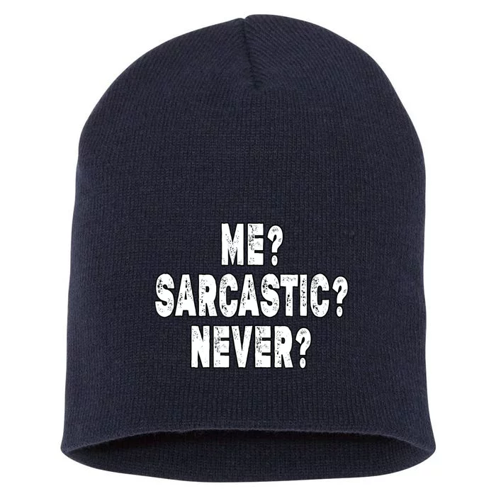 Funny Sarcastic Never Funny Sarcasm Saying Short Acrylic Beanie