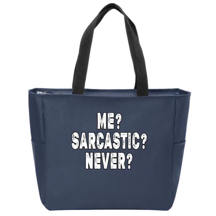 Funny Sarcastic Never Funny Sarcasm Saying Zip Tote Bag