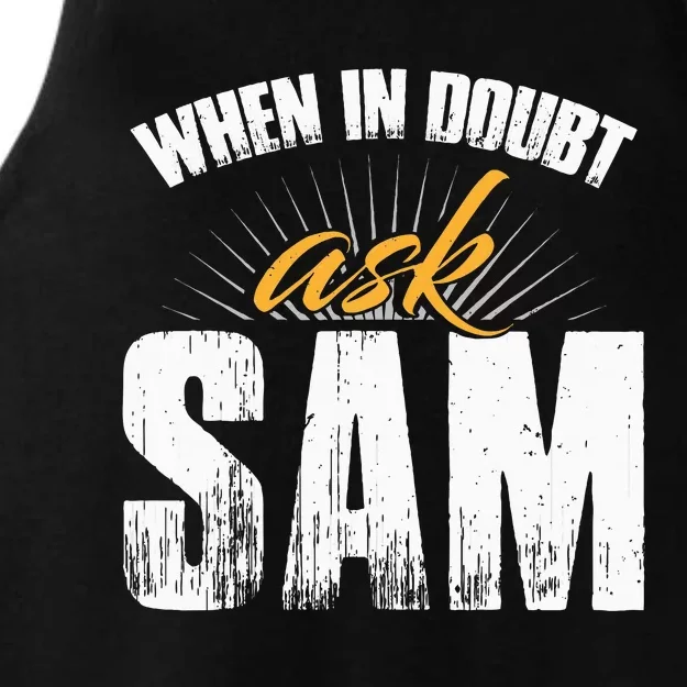 Funny Sam Name When In Doubt Ask Sam Ladies Tri-Blend Wicking Tank