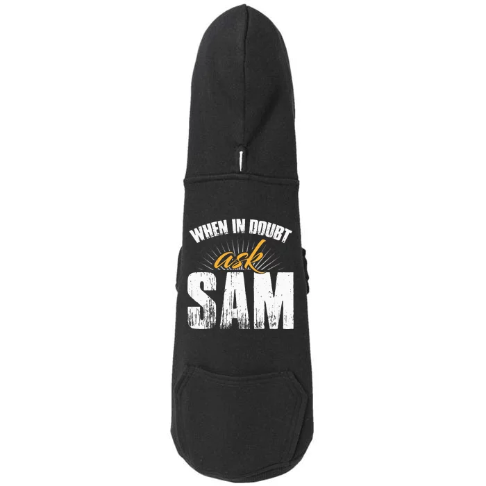 Funny Sam Name When In Doubt Ask Sam Doggie 3-End Fleece Hoodie