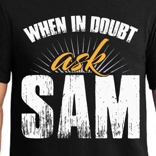 Funny Sam Name When In Doubt Ask Sam Pajama Set