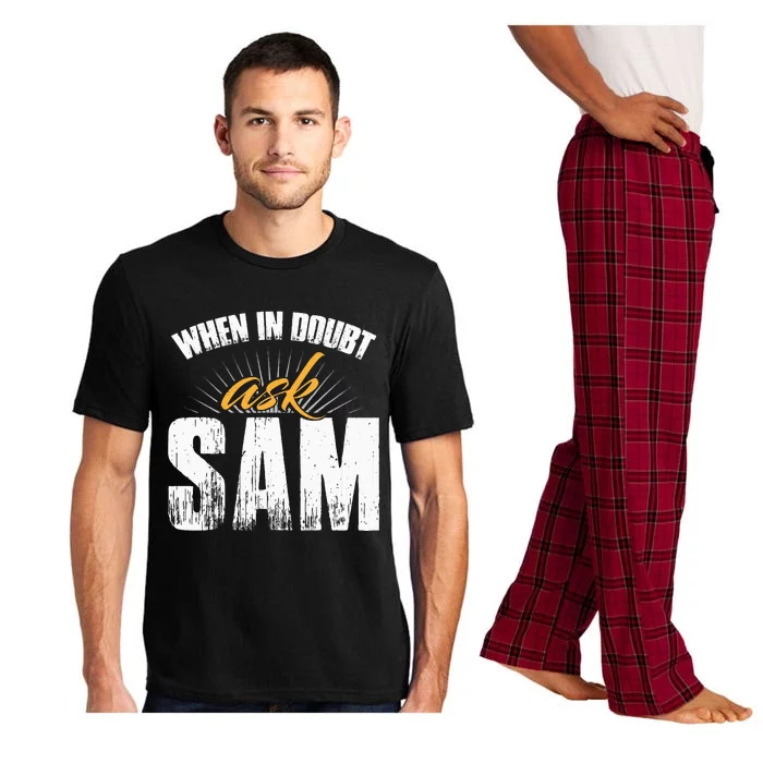 Funny Sam Name When In Doubt Ask Sam Pajama Set