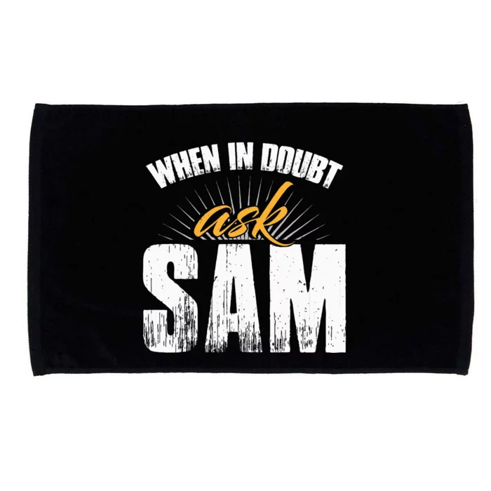 Funny Sam Name When In Doubt Ask Sam Microfiber Hand Towel