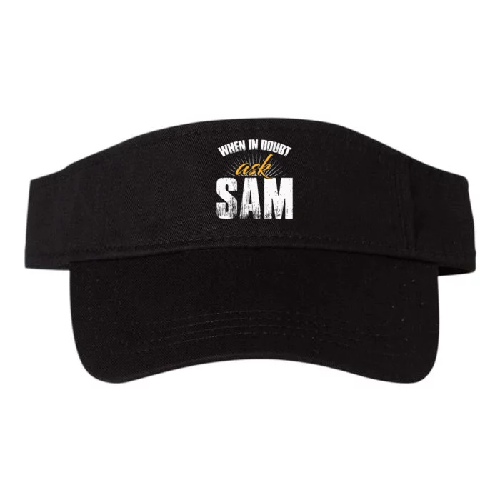 Funny Sam Name When In Doubt Ask Sam Valucap Bio-Washed Visor