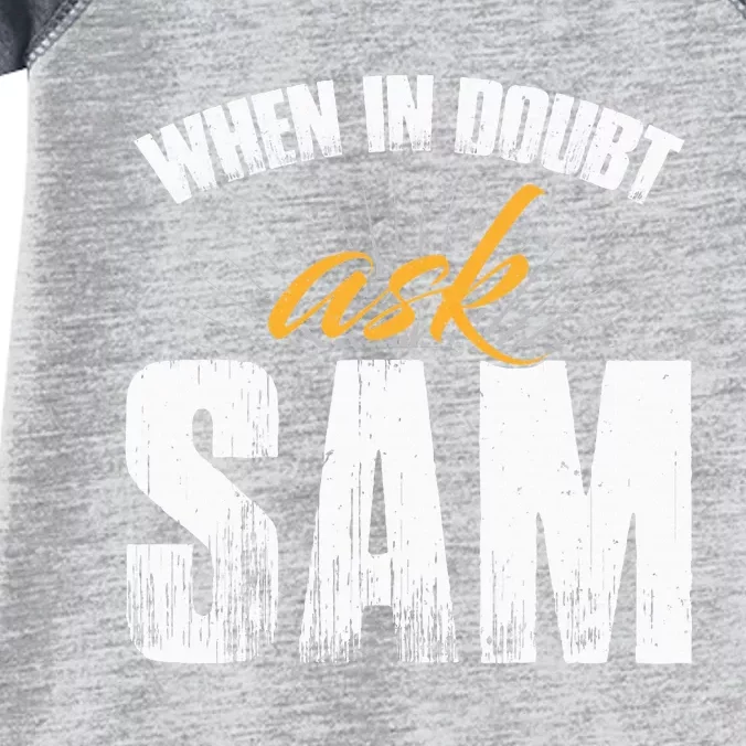 Funny Sam Name When In Doubt Ask Sam Infant Baby Jersey Bodysuit