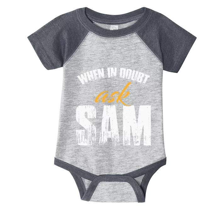 Funny Sam Name When In Doubt Ask Sam Infant Baby Jersey Bodysuit