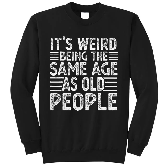 Funny Sarcastic Novelty Graphic Tall Sweatshirt