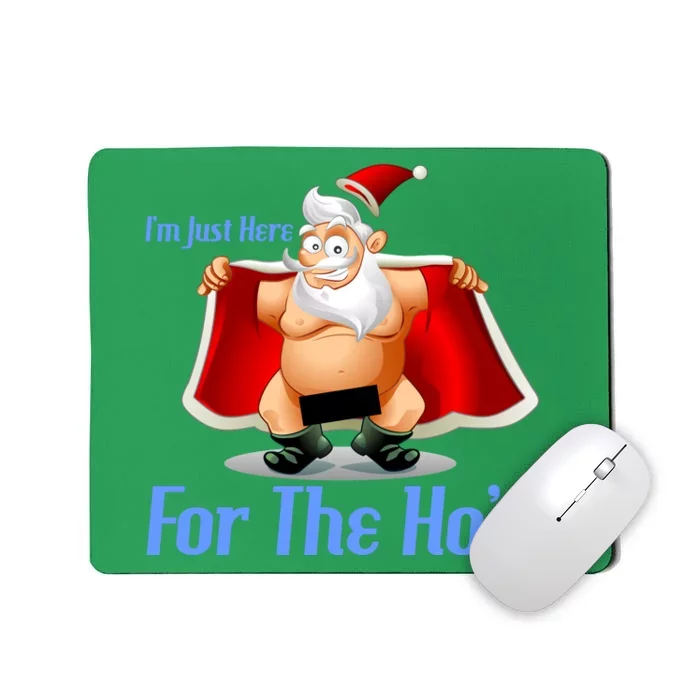 Funny Santa Nude Censored Just Here For The Ho's Mousepad