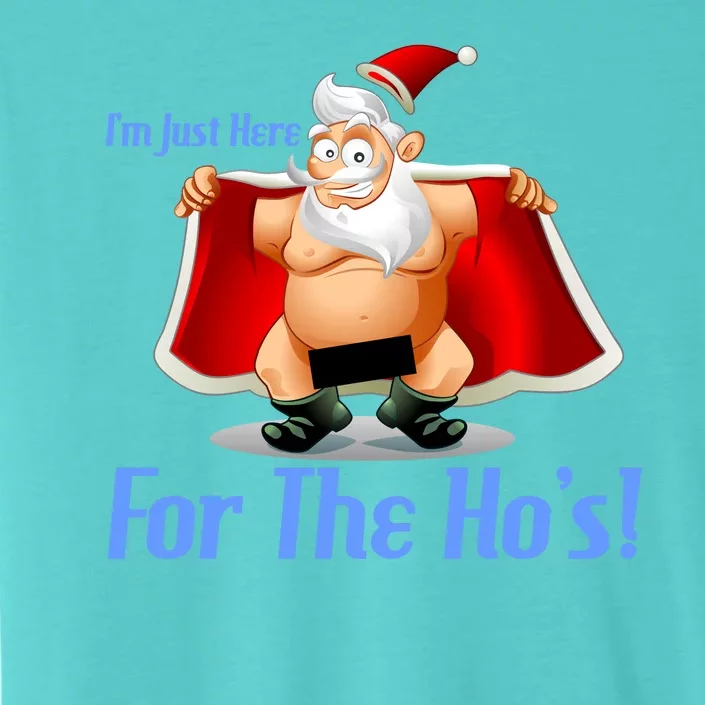 Funny Santa Nude Censored Just Here For The Ho's ChromaSoft Performance T-Shirt