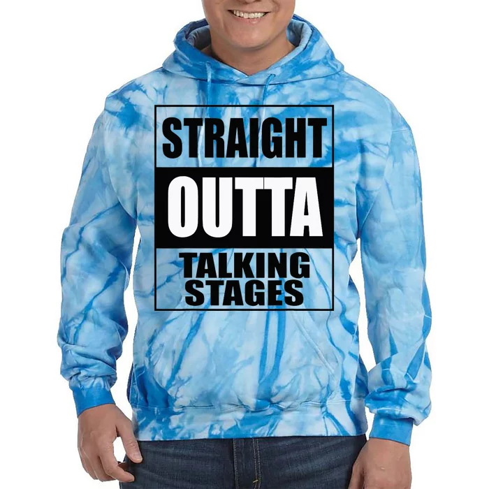 Funny Straight Outta Talking Stages for Singles Dating Tie Dye Hoodie