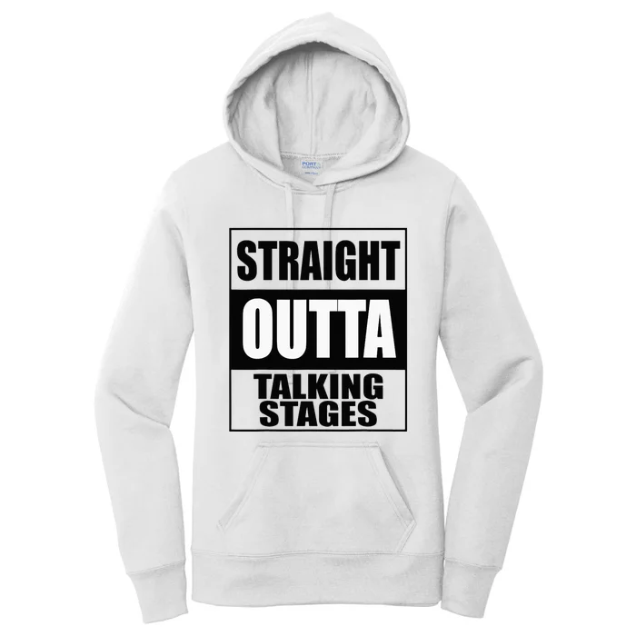 Funny Straight Outta Talking Stages for Singles Dating Women's Pullover Hoodie