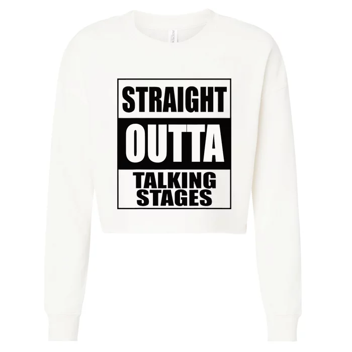 Funny Straight Outta Talking Stages for Singles Dating Cropped Pullover Crew