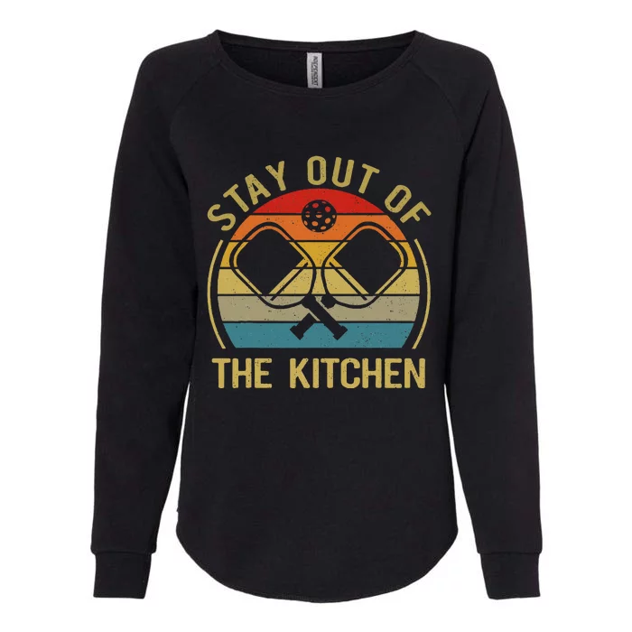 Funny Stay Out Of The Kitchen Pickleball Dad Mom Womens California Wash Sweatshirt