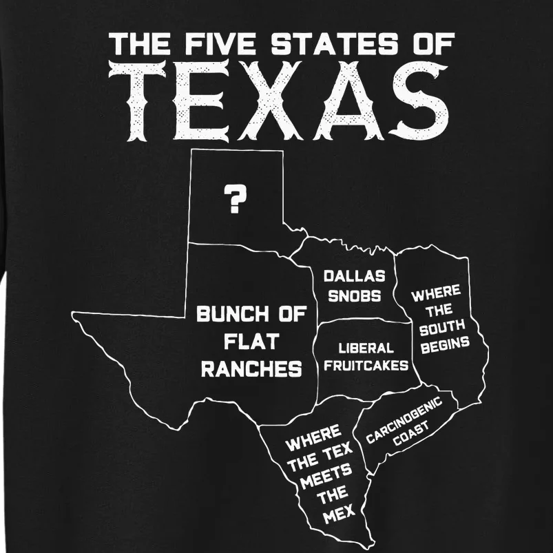 Five States Of Texas Funny Maps Of Dallas Houston Austin Sweatshirt