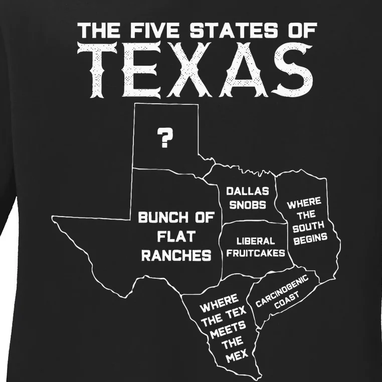 Five States Of Texas Funny Maps Of Dallas Houston Austin Ladies Long Sleeve Shirt