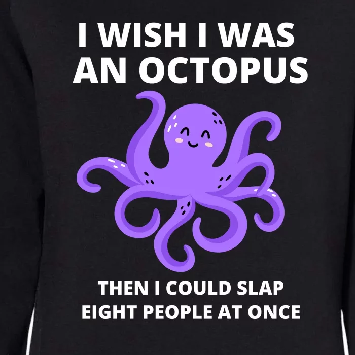 Funny Sarcastic Octopus Gift Womens California Wash Sweatshirt