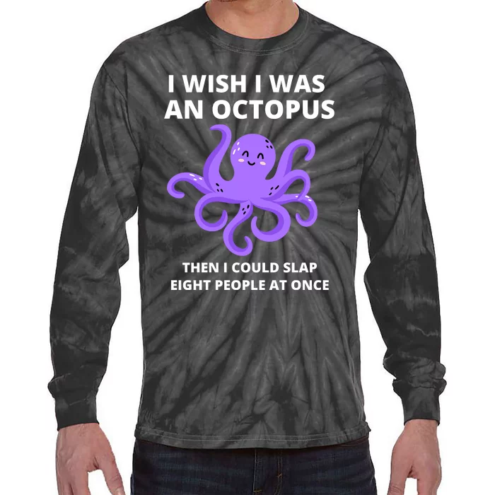 Funny Sarcastic Octopus Gift Tie-Dye Long Sleeve Shirt