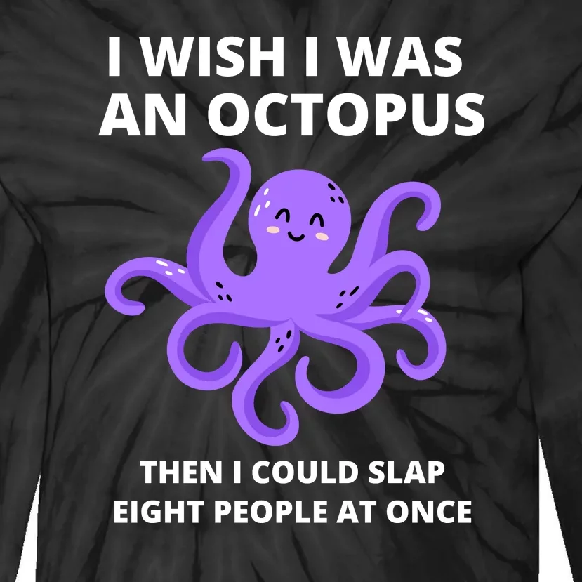 Funny Sarcastic Octopus Gift Tie-Dye Long Sleeve Shirt