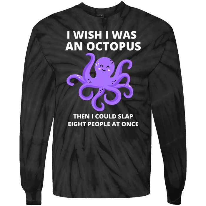 Funny Sarcastic Octopus Gift Tie-Dye Long Sleeve Shirt