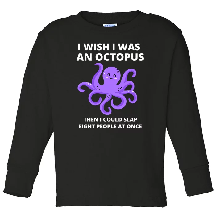 Funny Sarcastic Octopus Gift Toddler Long Sleeve Shirt