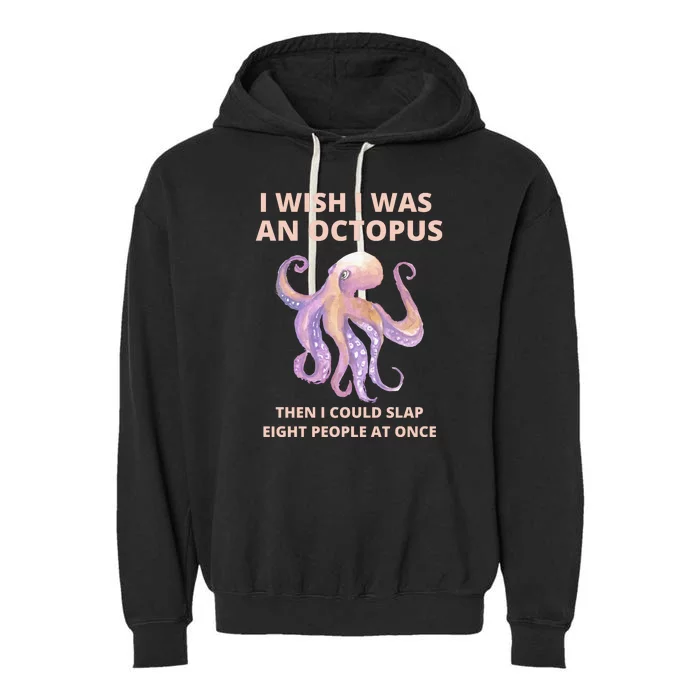 Funny Sarcastic Octopus Gift Garment-Dyed Fleece Hoodie