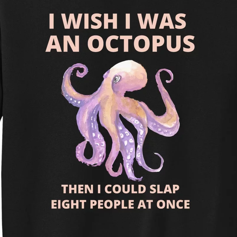 Funny Sarcastic Octopus Gift Sweatshirt