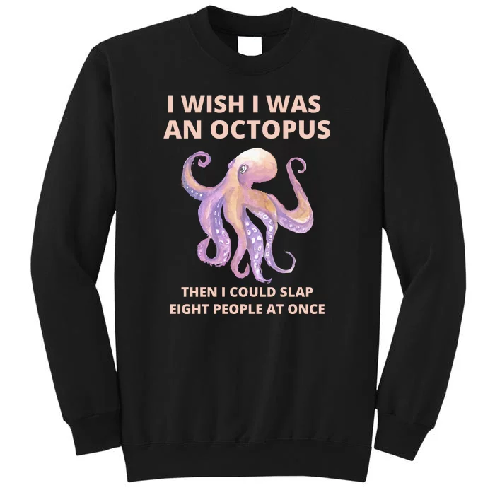 Funny Sarcastic Octopus Gift Sweatshirt