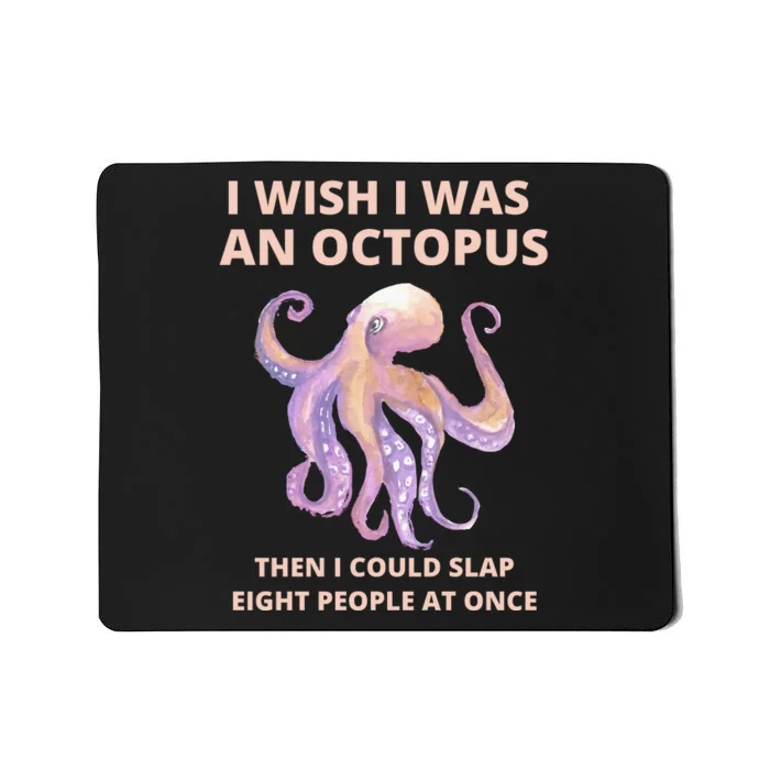 Funny Sarcastic Octopus Gift Mousepad