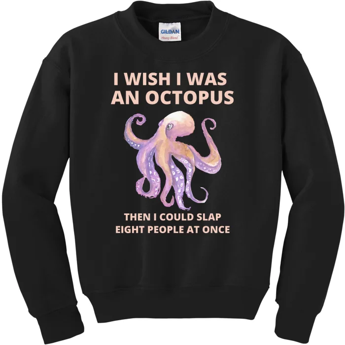 Funny Sarcastic Octopus Gift Kids Sweatshirt