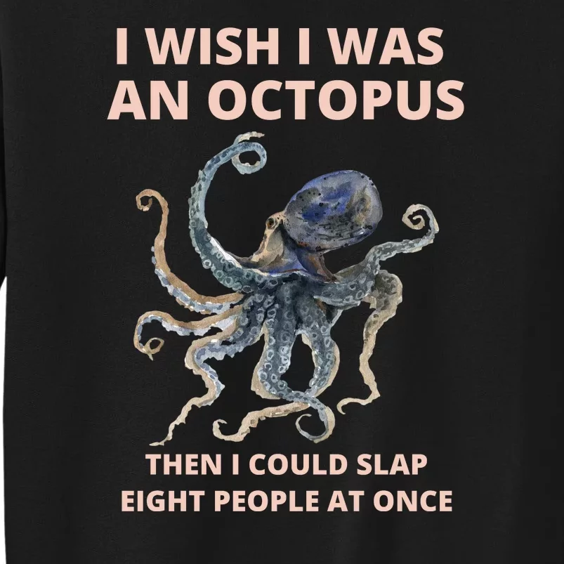 Funny Sarcastic Octopus Gift Sweatshirt