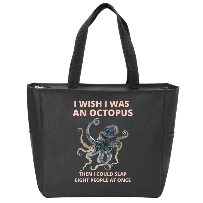 Funny Sarcastic Octopus Gift Zip Tote Bag