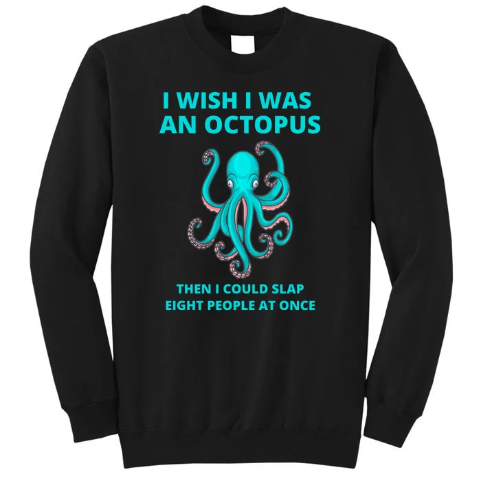 Funny Sarcastic Octopus Gift Sweatshirt