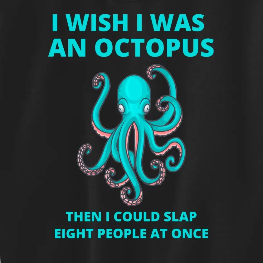 Funny Sarcastic Octopus Gift Kids Sweatshirt