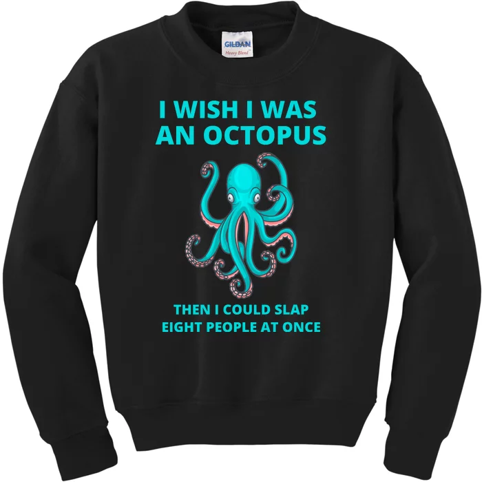 Funny Sarcastic Octopus Gift Kids Sweatshirt