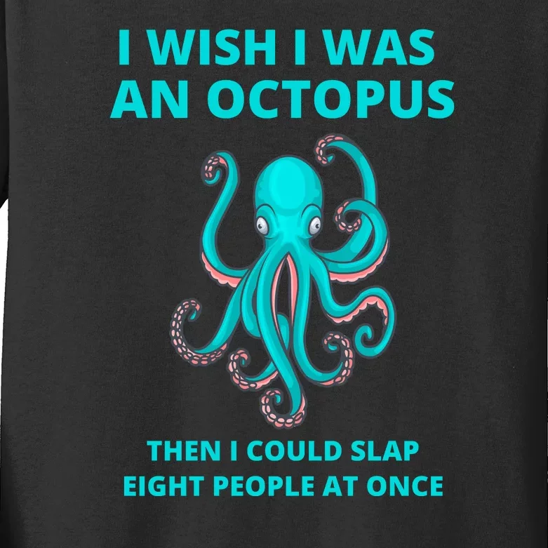 Funny Sarcastic Octopus Gift Kids Long Sleeve Shirt