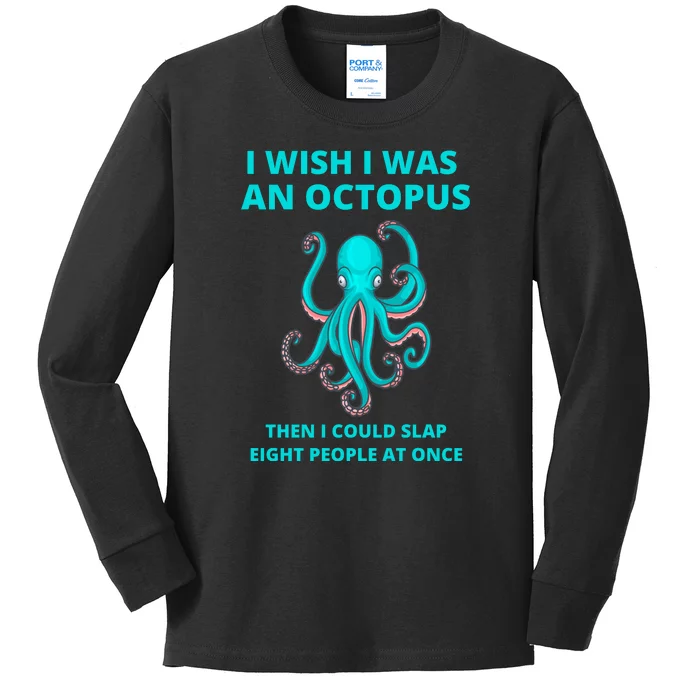 Funny Sarcastic Octopus Gift Kids Long Sleeve Shirt