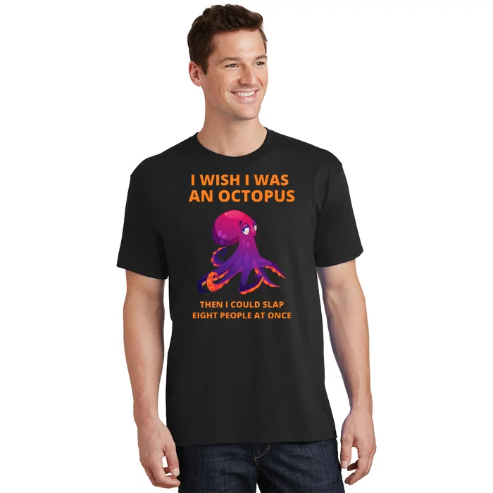 Funny Sarcastic Octopus Gift T-Shirt