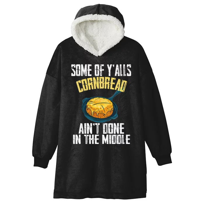 Funny Some Of YAlls Cornbread AinT Done In The Middle Hooded Wearable Blanket