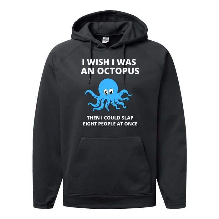 Funny Sarcastic Octopus Gift Performance Fleece Hoodie