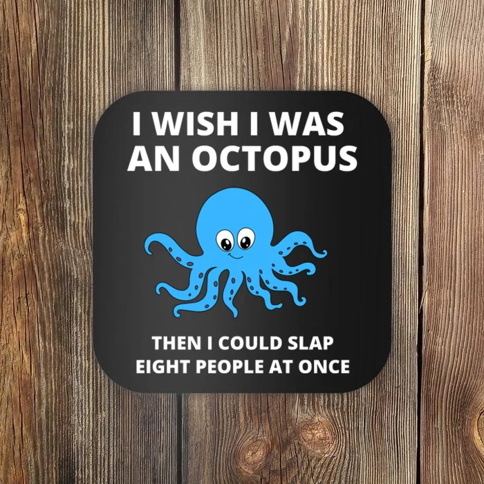 Funny Sarcastic Octopus Gift Coaster