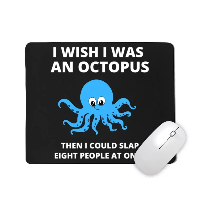 Funny Sarcastic Octopus Gift Mousepad