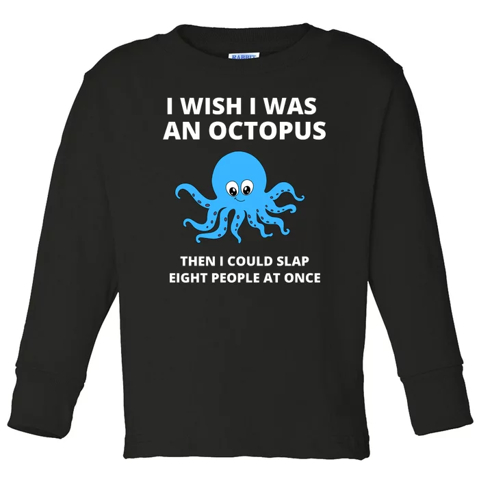 Funny Sarcastic Octopus Gift Toddler Long Sleeve Shirt