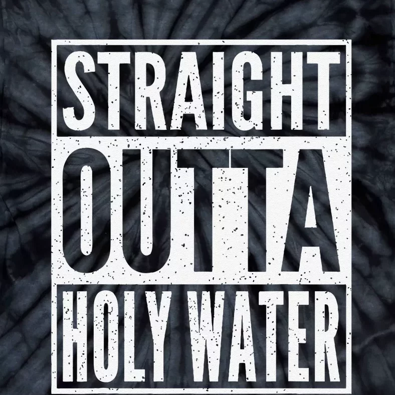 Funny Straight Outta Holy Water Christian Baptism Gift Tie-Dye T-Shirt