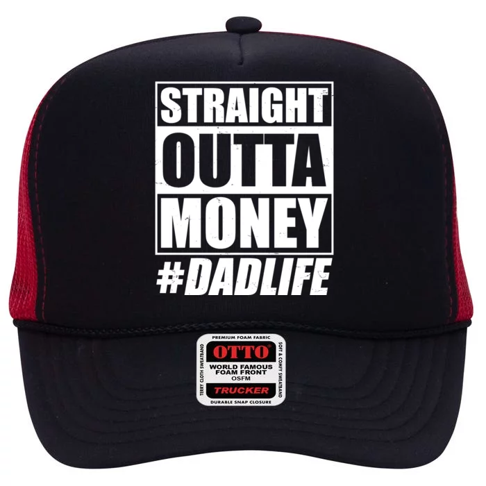 Funny Straight Outta Money #Dad Life Happy Fathers Day High Crown Mesh Trucker Hat