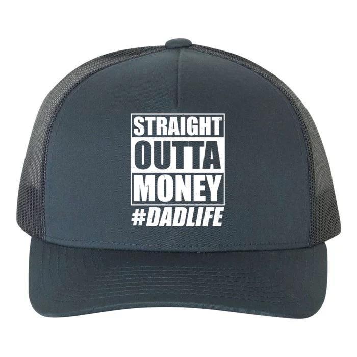 Funny Straight Outta Money #Dad Life Happy Fathers Day Yupoong Adult 5-Panel Trucker Hat