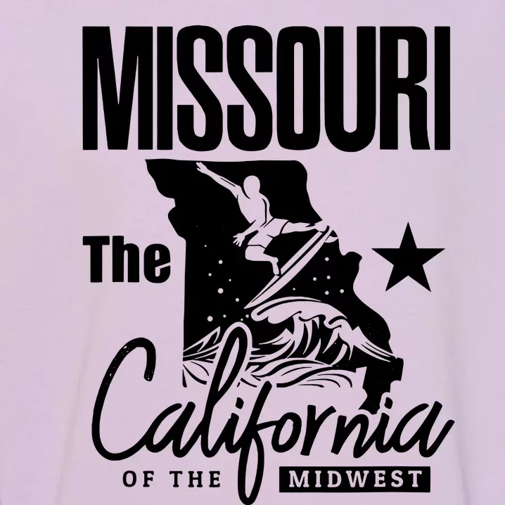 Funny State Of Missouri The California Of The Midwest Garment-Dyed Sweatshirt