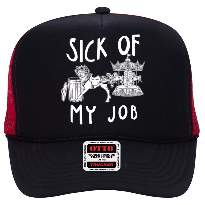 Funny Sick Of My Job High Crown Mesh Trucker Hat